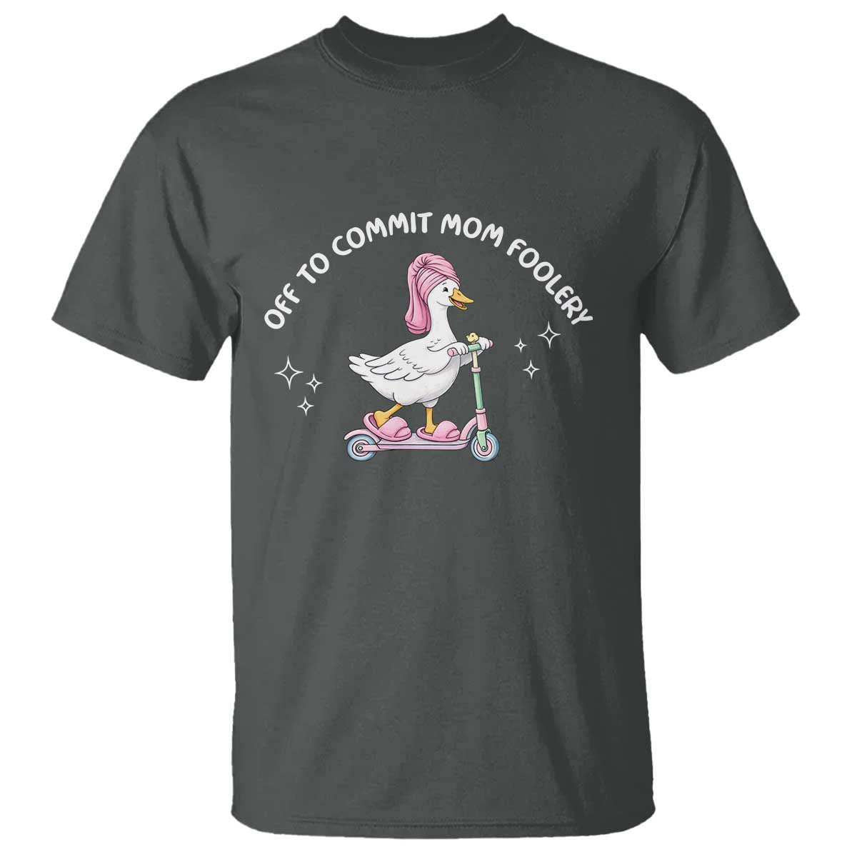 Funny Goose Mom T Shirt Off To Commit Mom Foolery TS14 Dark Heather Print Your Wear