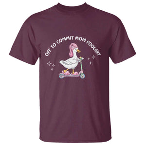 Funny Goose Mom T Shirt Off To Commit Mom Foolery TS14 Maroon Print Your Wear