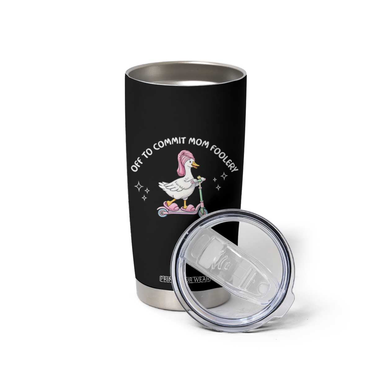 Funny Goose Mom Tumbler Cup Off To Commit Mom Foolery TS14 Print Your Wear