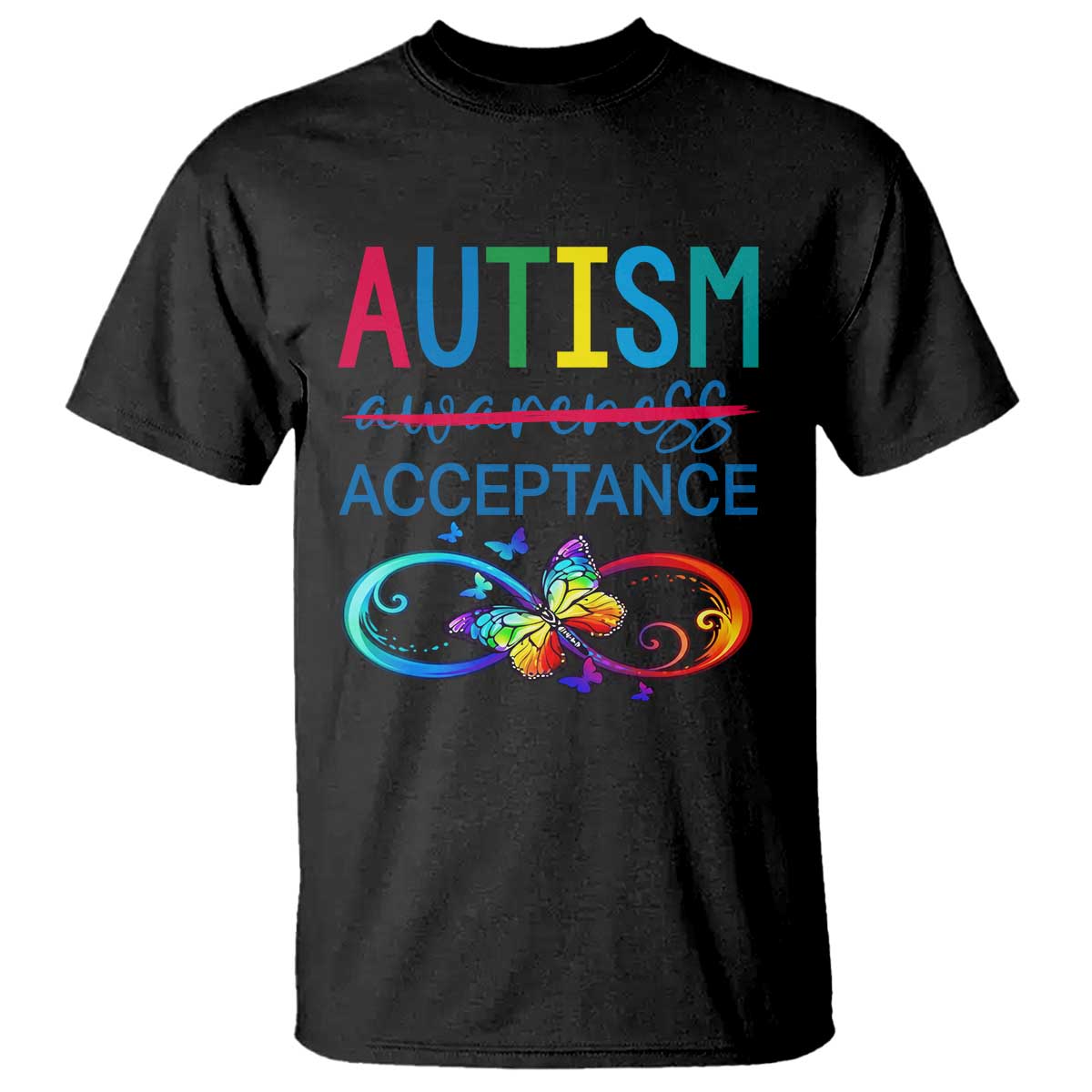 Autism Acceptance T Shirt - Neurodivergent Support Infinity Butterfly Symbol TS14 Black Print Your Wear