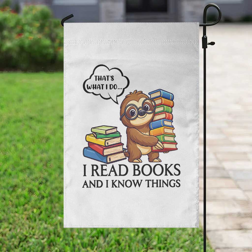 That Is What I Do I Read Books Garden Flag Funny Sloth Book Lover TS14 Print Your Wear