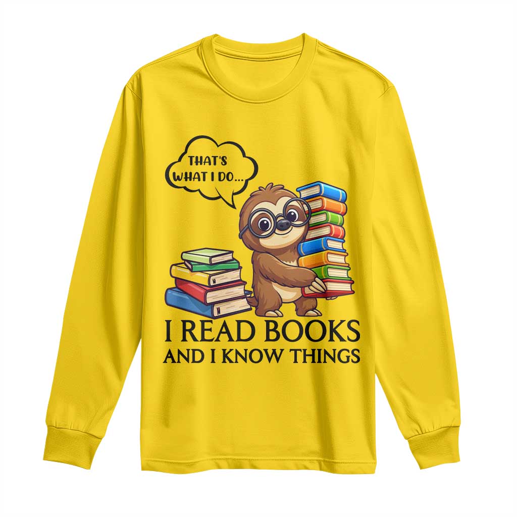 That Is What I Do I Read Books Long Sleeve Shirt Funny Sloth Book Lover TS14 Daisy Print Your Wear