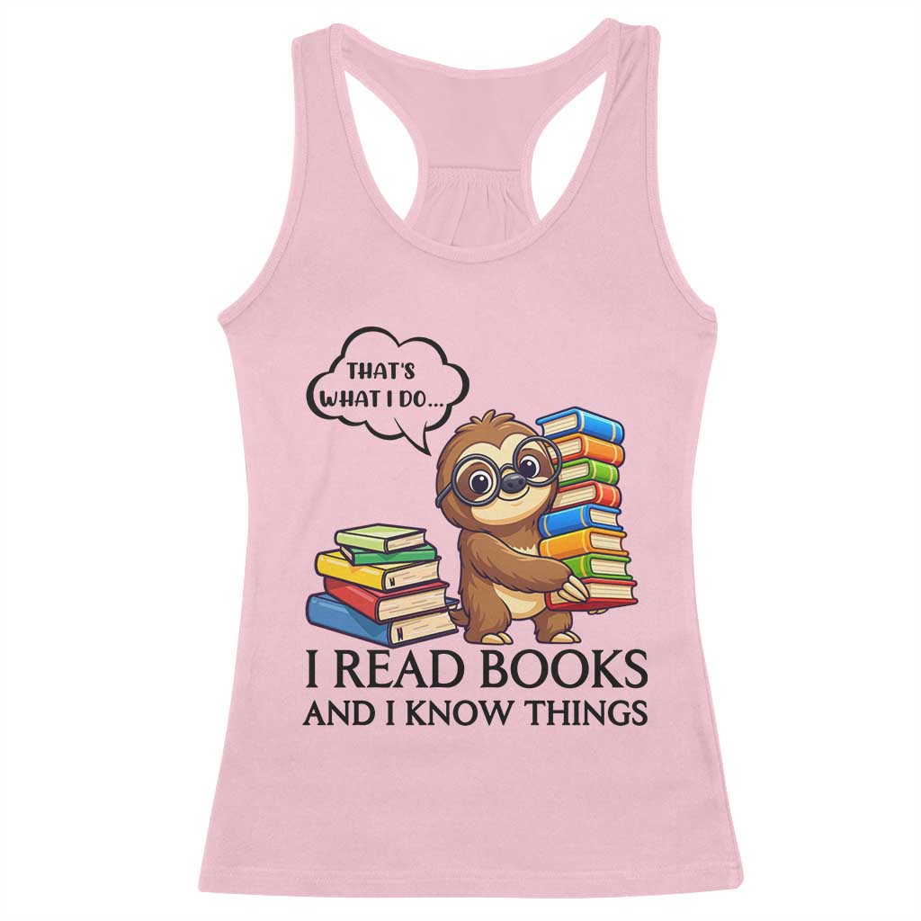 That Is What I Do I Read Books Racerback Tank Top Funny Sloth Book Lover TS14 Light Pink Print Your Wear