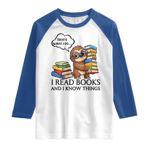That Is What I Do I Read Books Raglan Shirt Funny Sloth Book Lover TS14 White Royal Print Your Wear
