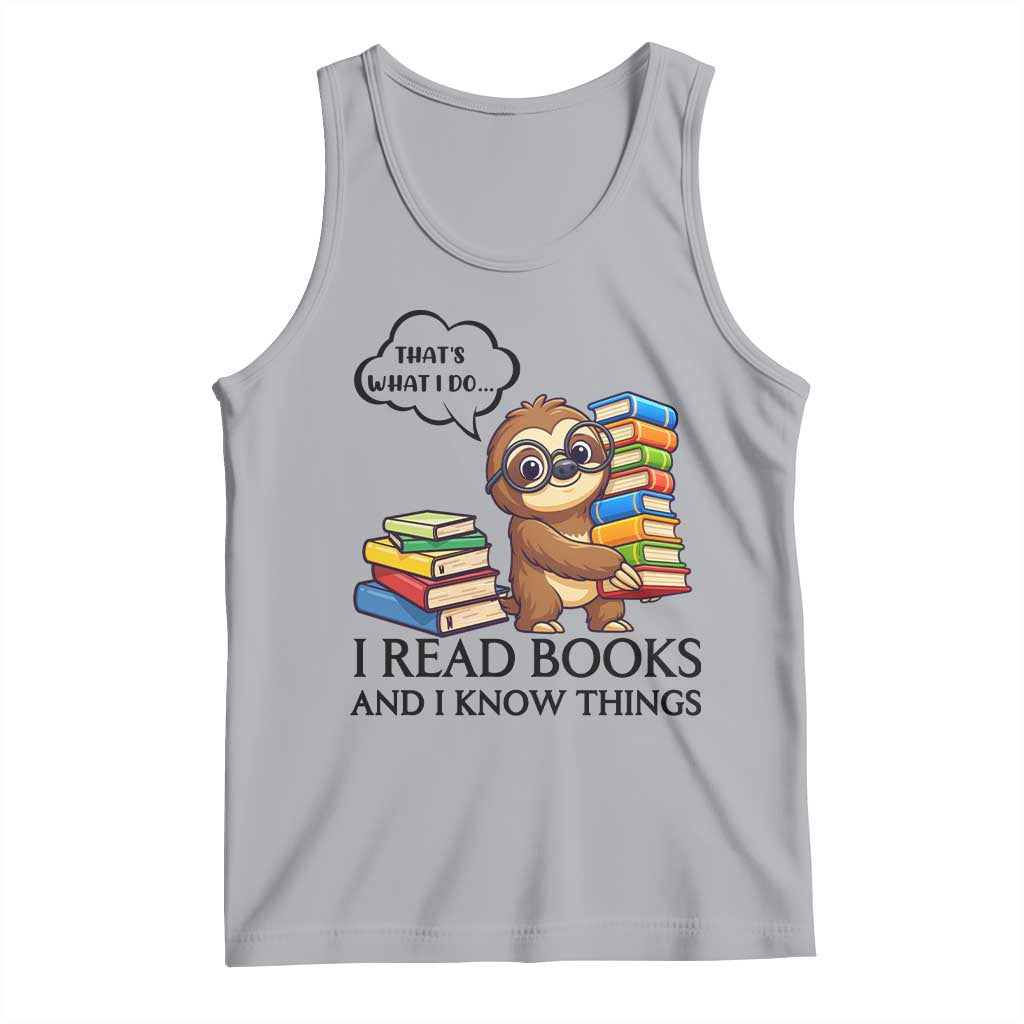 That Is What I Do I Read Books Tank Top Funny Sloth Book Lover TS14 Athletic Heather Print Your Wear