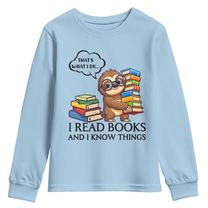 That Is What I Do I Read Books Youth Sweatshirt Funny Sloth Book Lover TS14 Light Blue Print Your Wear