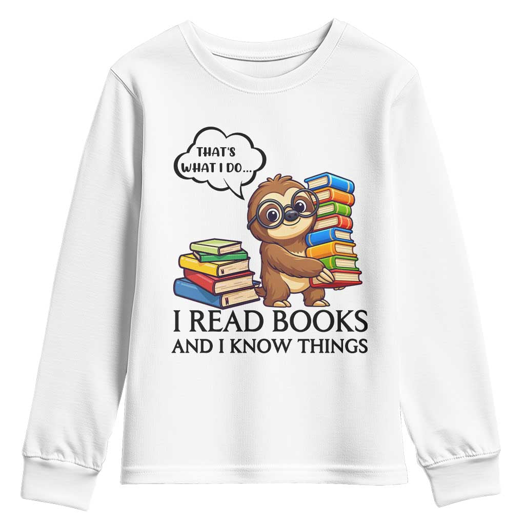That Is What I Do I Read Books Youth Sweatshirt Funny Sloth Book Lover TS14 White Print Your Wear