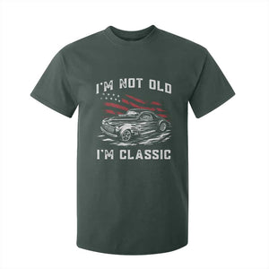 I'm Not Old I'm Classic T Shirt For Kid 1941 American Classic Hotrod TS14 Dark Forest Green Print Your Wear