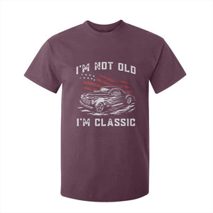 I'm Not Old I'm Classic T Shirt For Kid 1941 American Classic Hotrod TS14 Maroon Print Your Wear