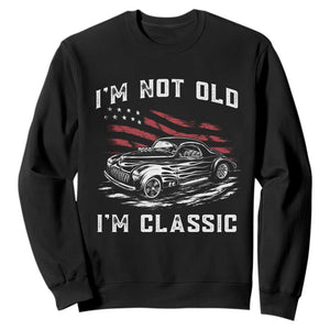 I'm Not Old I'm Classic Sweatshirt 1941 American Classic Hotrod TS14 Black Print Your Wear