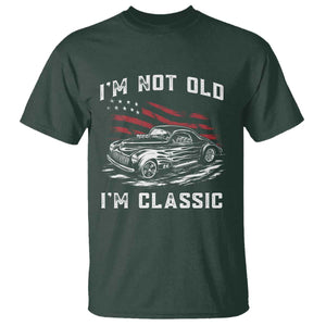 I'm Not Old I'm Classic T Shirt 1941 American Classic Hotrod TS14 Dark Forest Green Print Your Wear