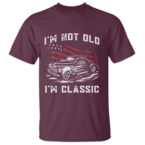 I'm Not Old I'm Classic T Shirt 1941 American Classic Hotrod TS14 Maroon Print Your Wear