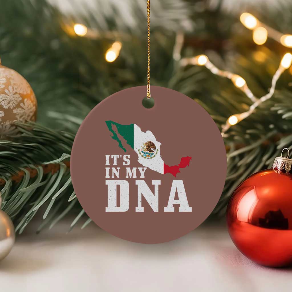 It's in My DNA Mexican Proud Hispanic Gift Mexico Flag Ceramic Ornament TS14 1pc Mocha Print Your Wear