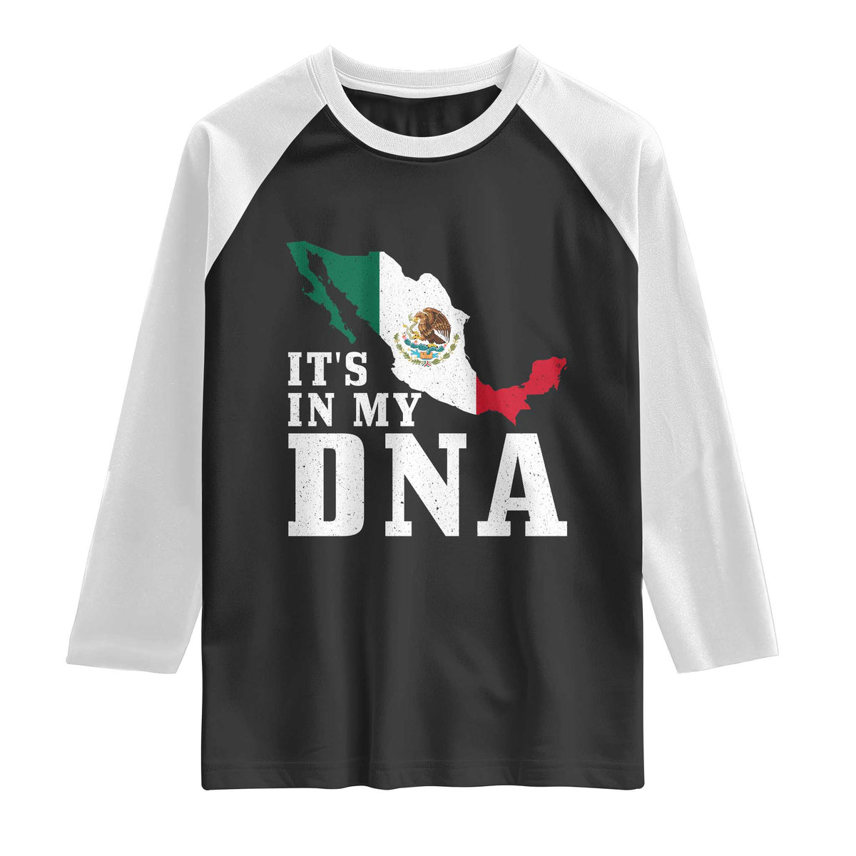 It's in My DNA Mexican Proud Hispanic Gift Mexico Flag Raglan Shirt TS14 Black White Print Your Wear