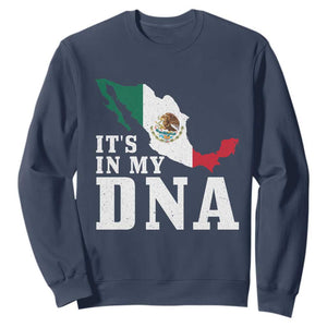 It's in My DNA Mexican Proud Hispanic Gift Mexico Flag Sweatshirt TS14 Navy Print Your Wear