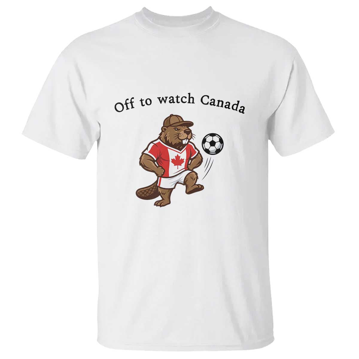 Off to Watch Canada T Shirt Patriotic Canadian Beaver Football Fan Gift TS14 White Print Your Wear
