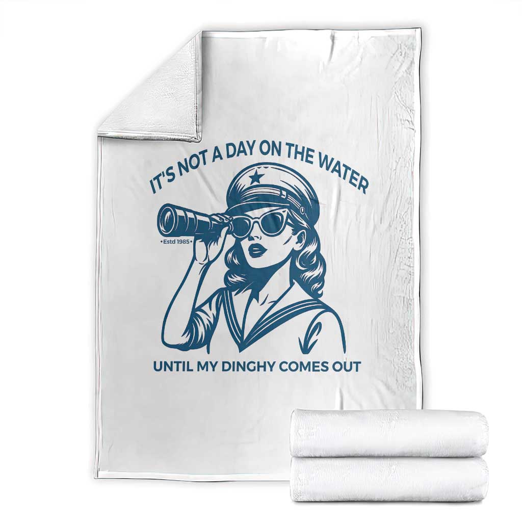 Funny Boat Captain Girl Throw Blanket It Is Not A Day On The Lake Until My Dinghy Comes Out TS14 White Print Your Wear