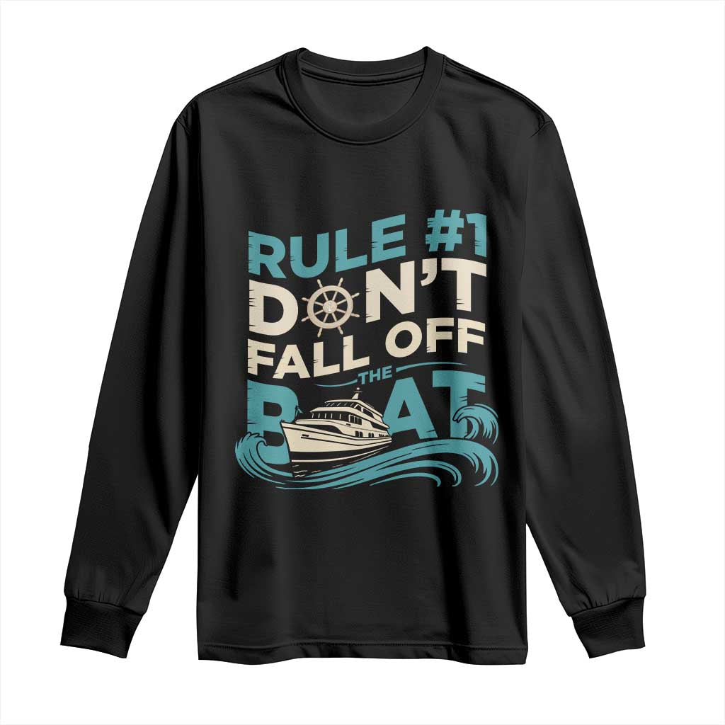 Funny Cruise Ship Long Sleeve Shirt Rule Number One Do Not Fall Off The Boat TS14 Black Print Your Wear