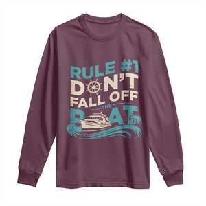 Funny Cruise Ship Long Sleeve Shirt Rule Number One Do Not Fall Off The Boat TS14 Maroon Print Your Wear
