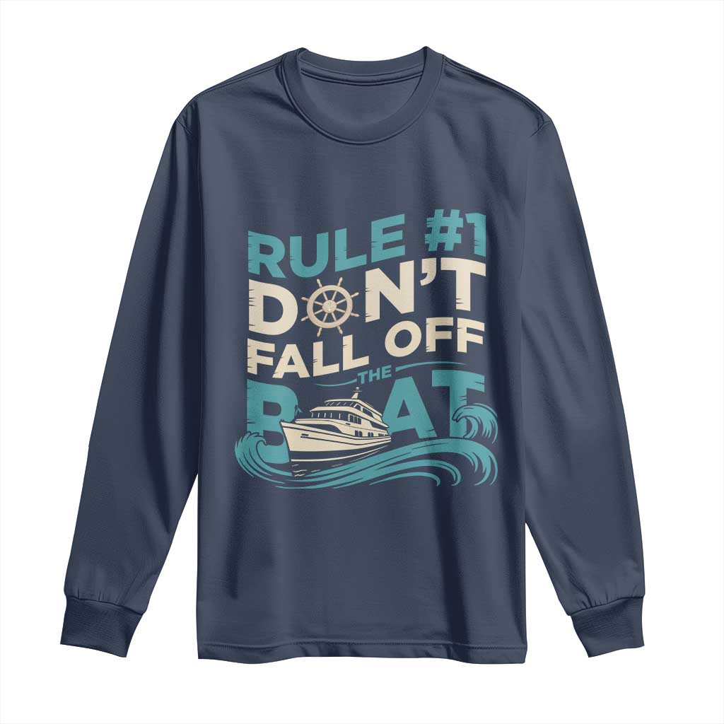 Funny Cruise Ship Long Sleeve Shirt Rule Number One Do Not Fall Off The Boat TS14 Navy Print Your Wear