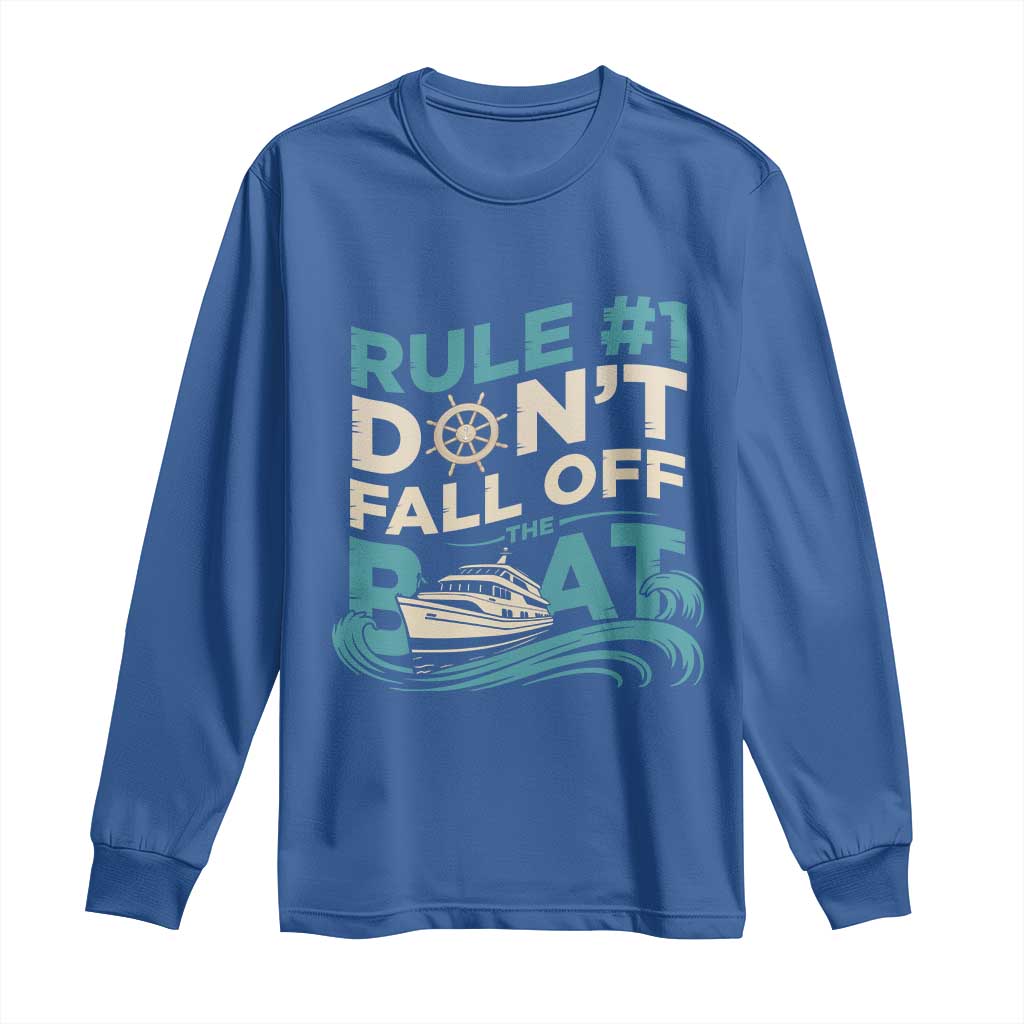Funny Cruise Ship Long Sleeve Shirt Rule Number One Do Not Fall Off The Boat TS14 Royal Blue Print Your Wear