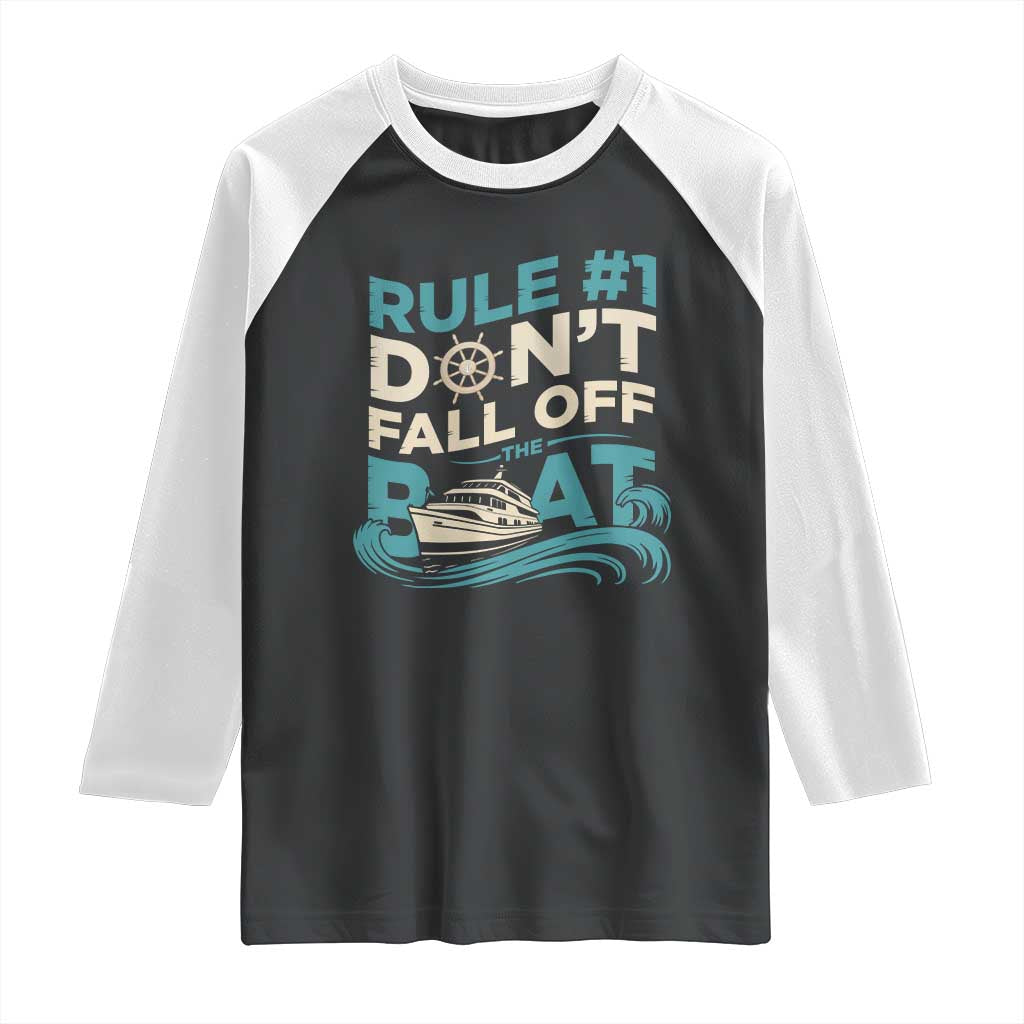 Funny Cruise Ship Raglan Shirt Rule Number One Do Not Fall Off The Boat TS14 Black White Print Your Wear