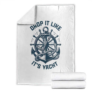Funny Sailing Cruising Throw Blanket Drop It Like Its Yacht TS14 White Print Your Wear