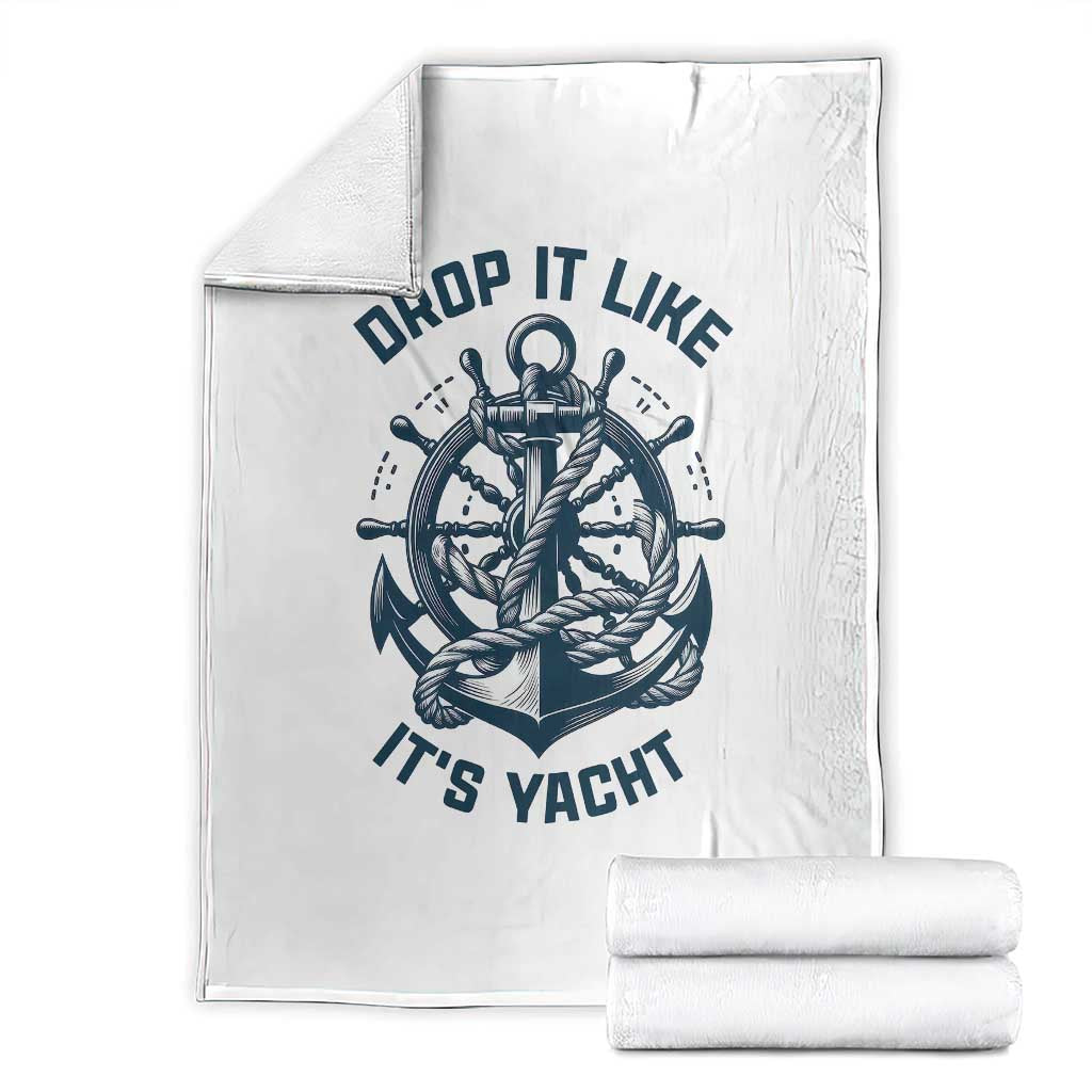 Funny Sailing Cruising Throw Blanket Drop It Like Its Yacht TS14 White Print Your Wear