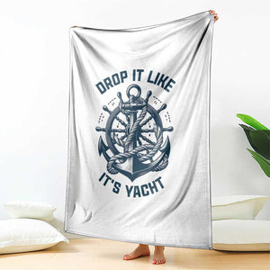 Funny Sailing Cruising Throw Blanket Drop It Like Its Yacht TS14 Print Your Wear