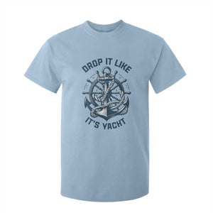 Funny Sailing Cruising T Shirt For Kid Drop It Like Its Yacht TS14 Light Blue Print Your Wear