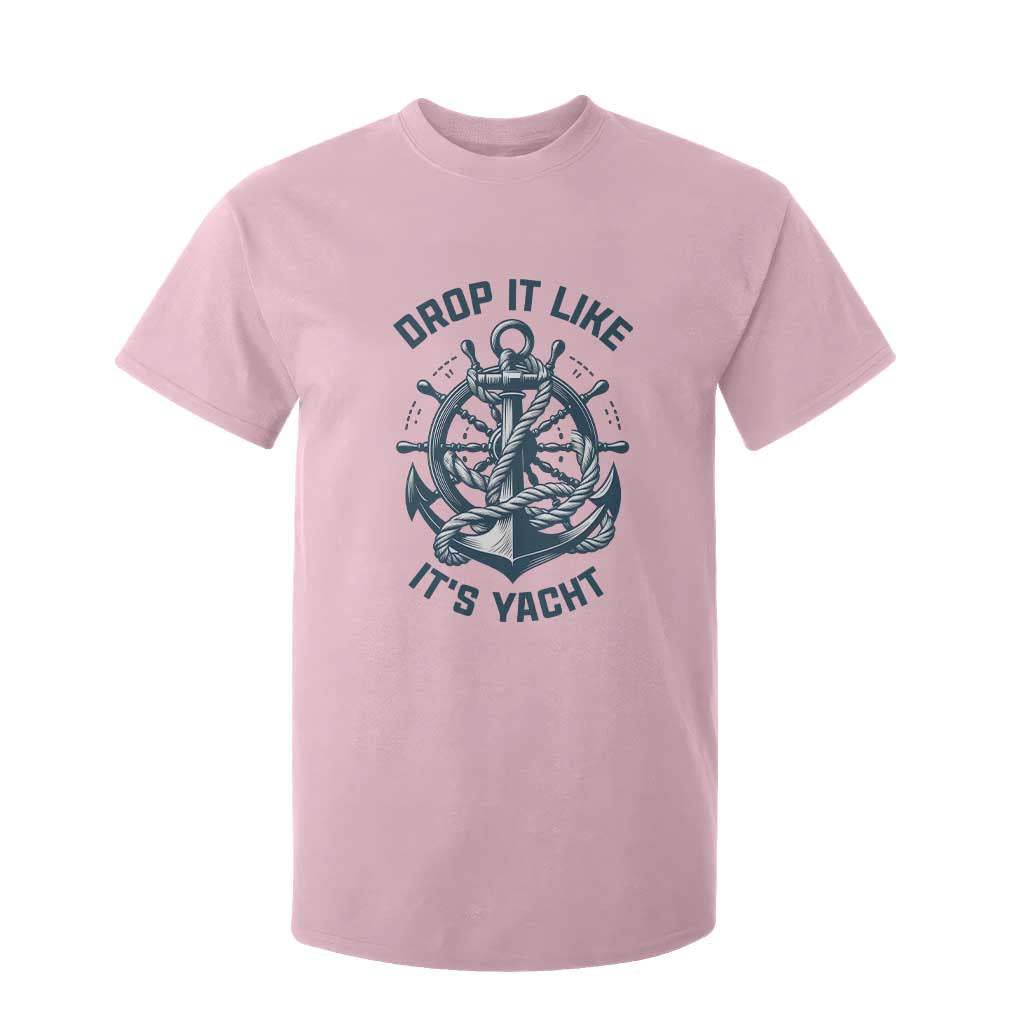 Funny Sailing Cruising T Shirt For Kid Drop It Like Its Yacht TS14 Light Pink Print Your Wear