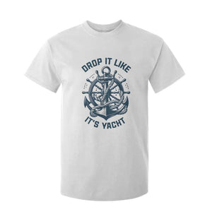 Funny Sailing Cruising T Shirt For Kid Drop It Like Its Yacht TS14 White Print Your Wear