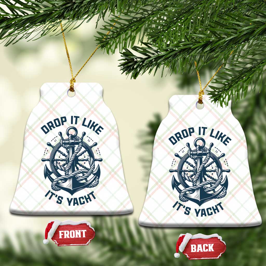 Funny Sailing Cruising Ceramic Ornament Drop It Like Its Yacht TS14 Print Your Wear