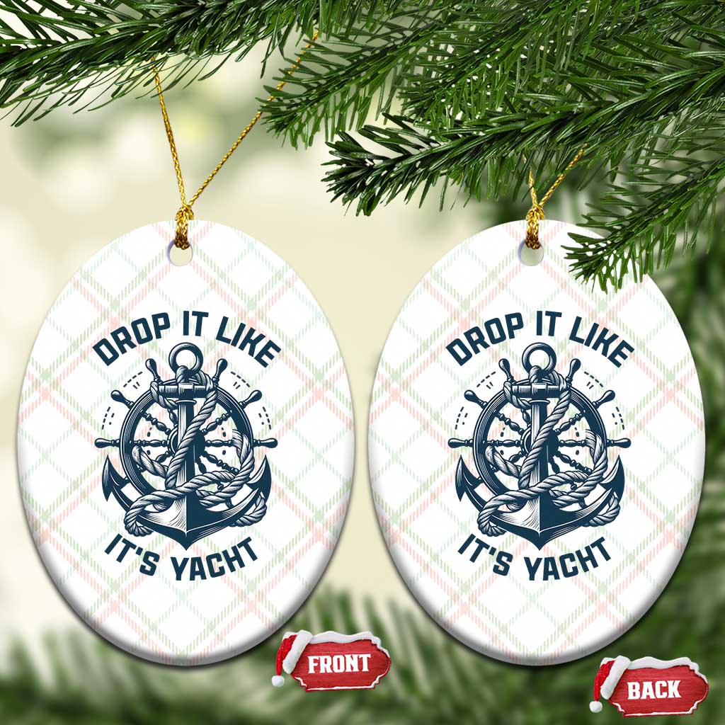 Funny Sailing Cruising Ceramic Ornament Drop It Like Its Yacht TS14 Print Your Wear