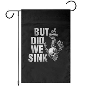 Funny Boating Garden Flag But Did We Sink TS14 Black Print Your Wear