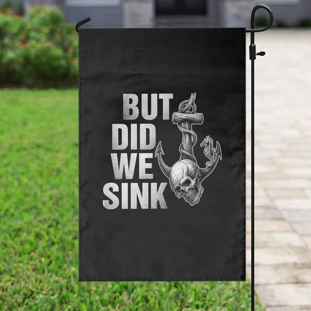 Funny Boating Garden Flag But Did We Sink TS14 Print Your Wear