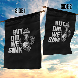 Funny Boating Garden Flag But Did We Sink TS14 Print Your Wear