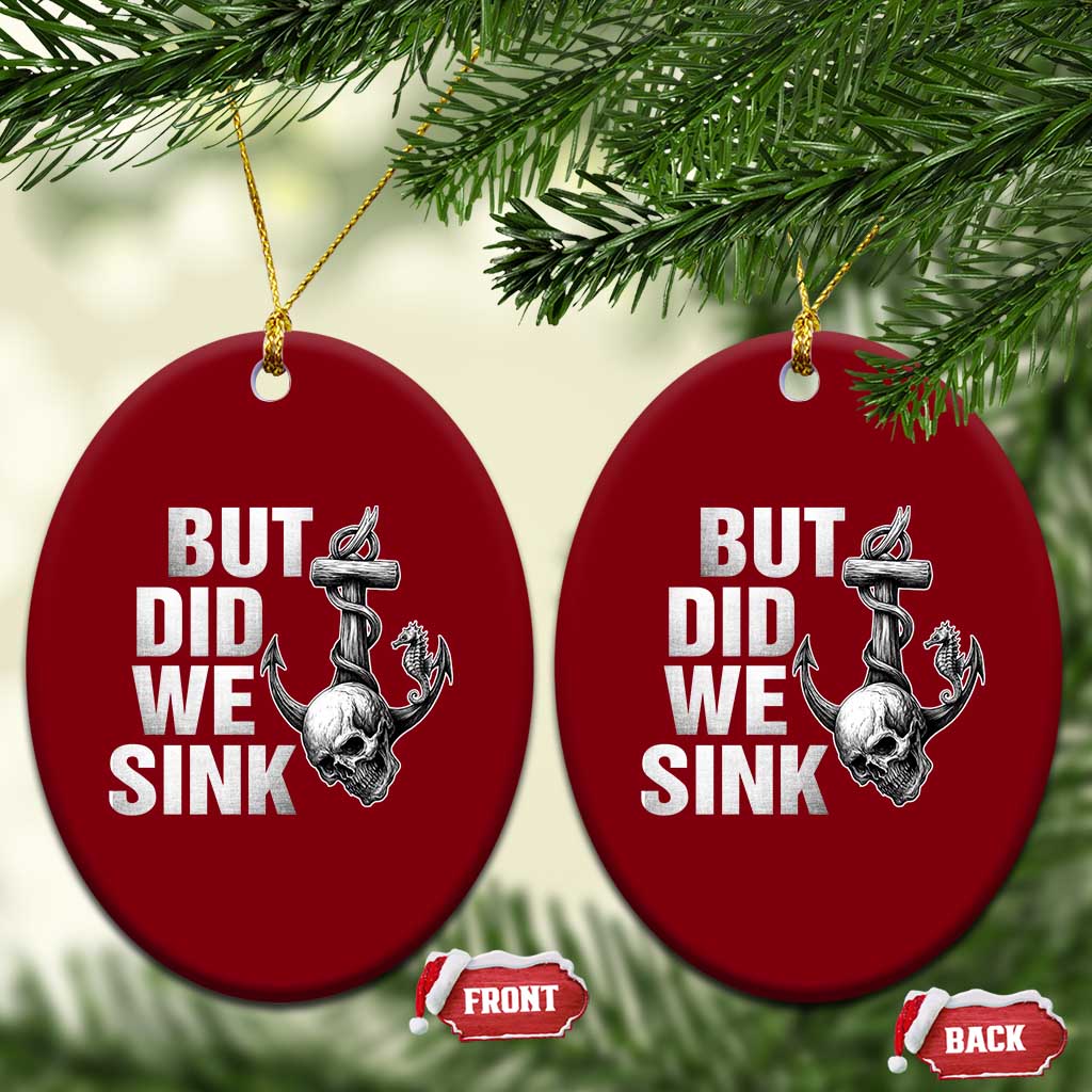 Funny Boating Ceramic Ornament But Did We Sink TS14 Print Your Wear