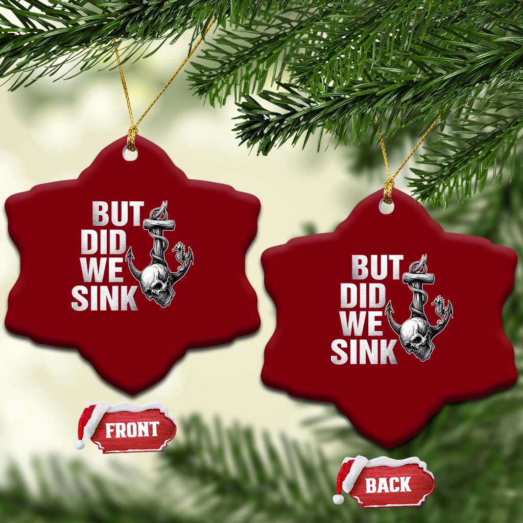 Funny Boating Ceramic Ornament But Did We Sink TS14 Print Your Wear