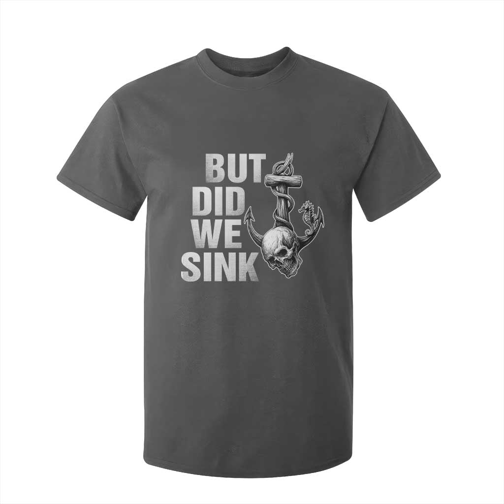 Funny Boating T Shirt For Kid But Did We Sink TS14 Dark Heather Print Your Wear