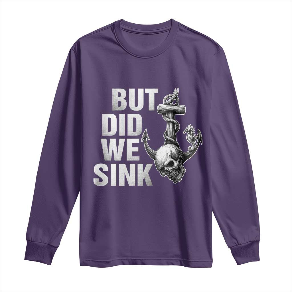 Funny Boating Long Sleeve Shirt But Did We Sink TS14 Purple Print Your Wear