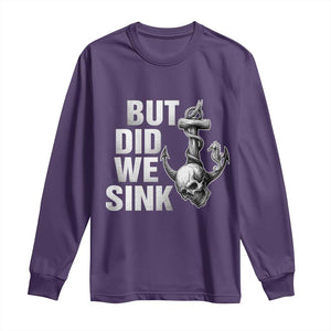 Funny Boating Long Sleeve Shirt But Did We Sink TS14 Purple Print Your Wear