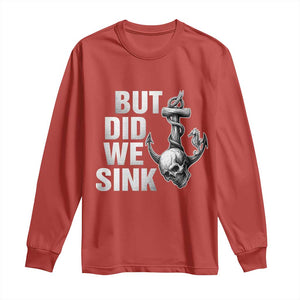 Funny Boating Long Sleeve Shirt But Did We Sink TS14 Red Print Your Wear