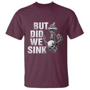 Funny Boating T Shirt But Did We Sink TS14 Maroon Print Your Wear