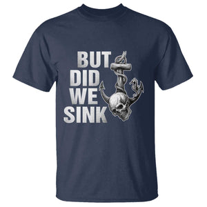 Funny Boating T Shirt But Did We Sink TS14 Navy Print Your Wear