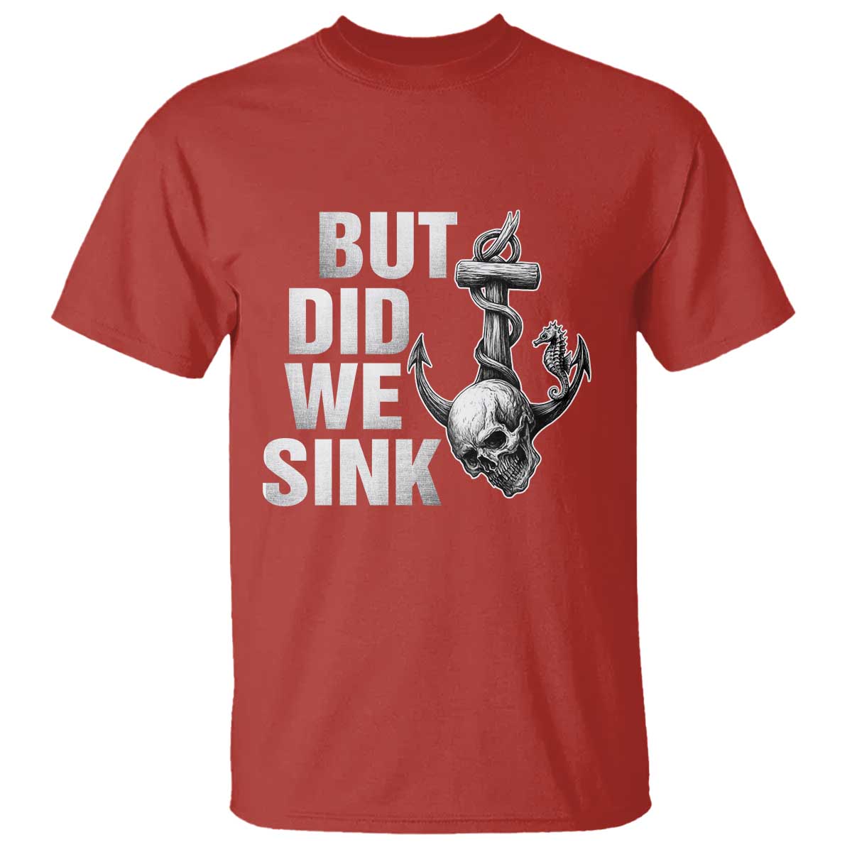 Funny Boating T Shirt But Did We Sink TS14 Red Print Your Wear