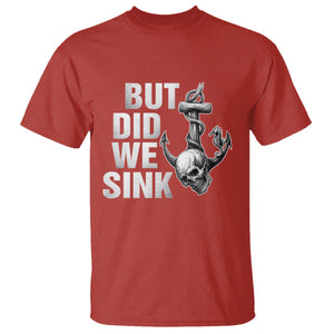 Funny Boating T Shirt But Did We Sink TS14 Red Print Your Wear
