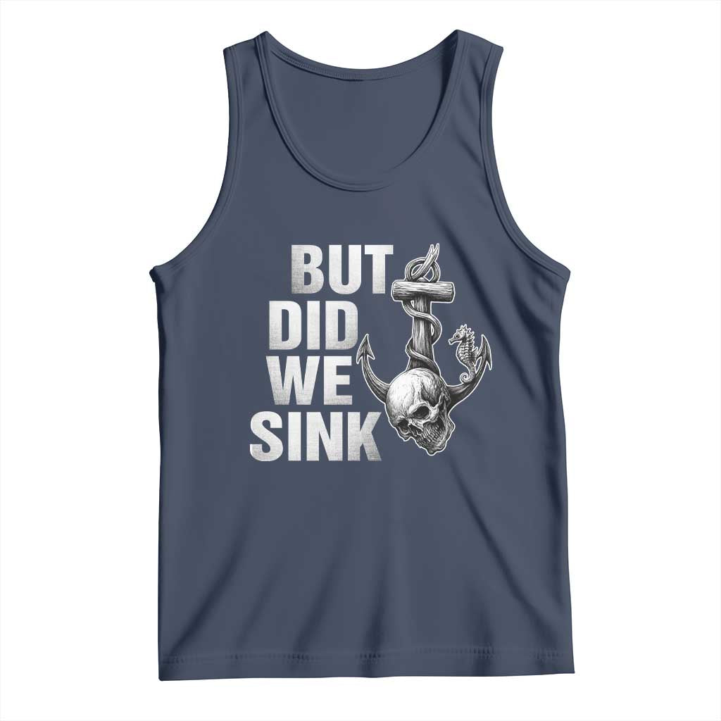 Funny Boating Tank Top But Did We Sink TS14 Navy Print Your Wear