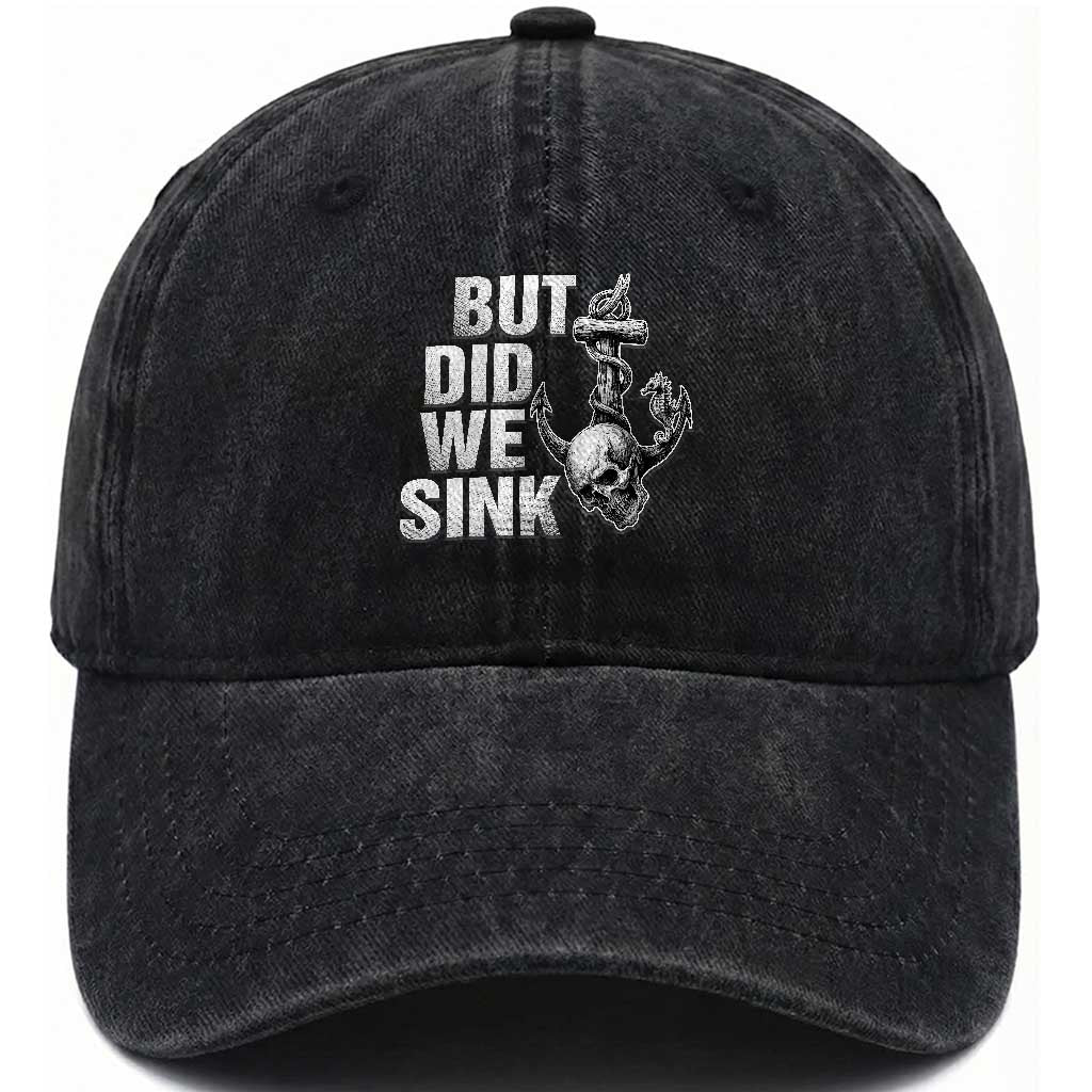 Funny Boating Washed Cotton Baseball Cap But Did We Sink TS14 Washed Cap Universal Fit Black Print Your Wear