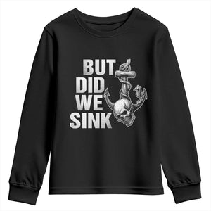 Funny Boating Youth Sweatshirt But Did We Sink TS14 Black Print Your Wear
